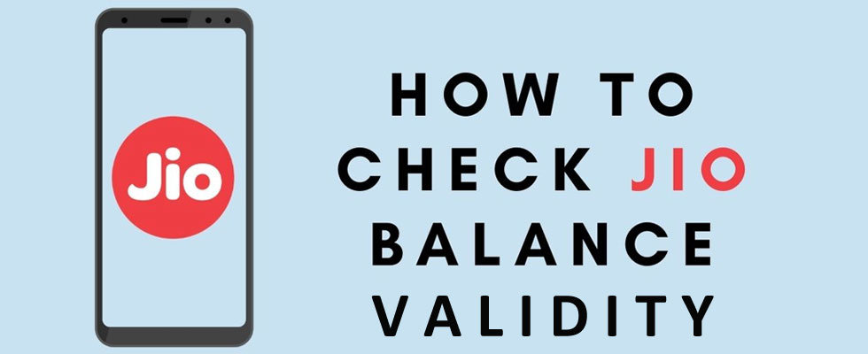 Effective Methods To Check Balance and Validity in Jio 