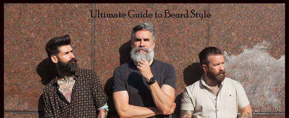 An Ultimate Guide to Beard Style An Ultimate Guide to Beard Style