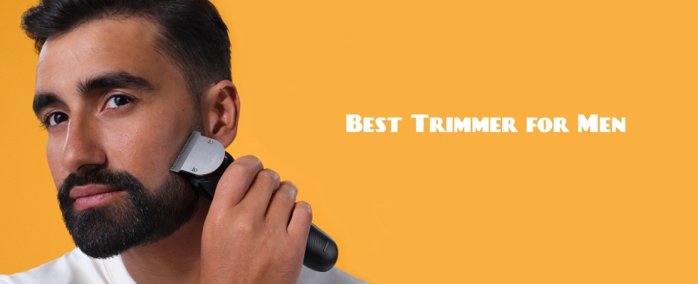 Guide for Choosing the Best Trimmer for Men under INR 1000